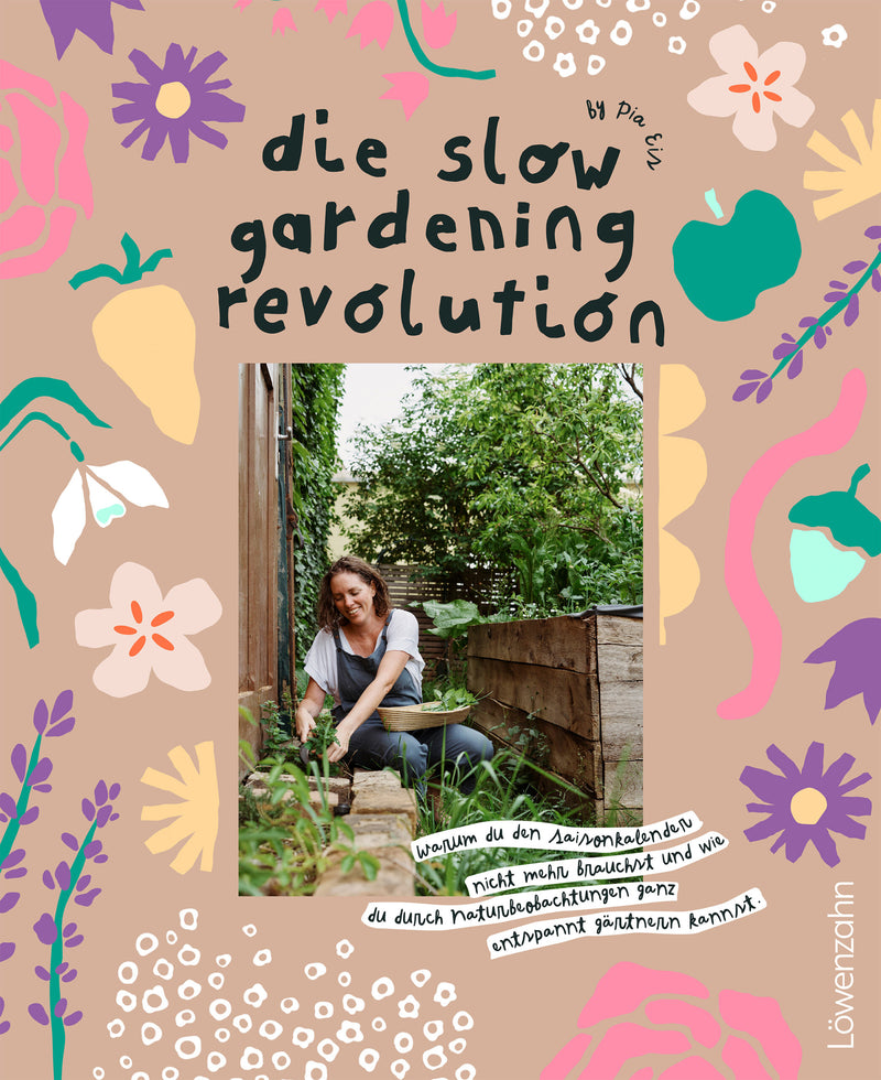 Pia Eis - Die Slow Gardening-Revolution