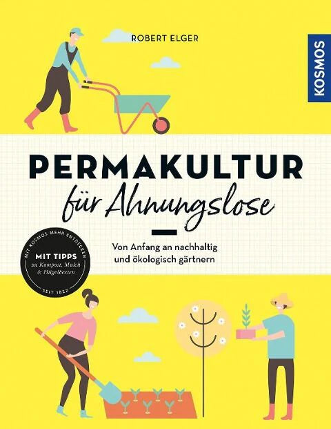 Robert Elger - Permakultur für Ahnungslose